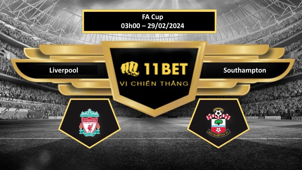 11BET Tip bóng đá  Liverpool vs Southampton , hôm nay 29/02/2024