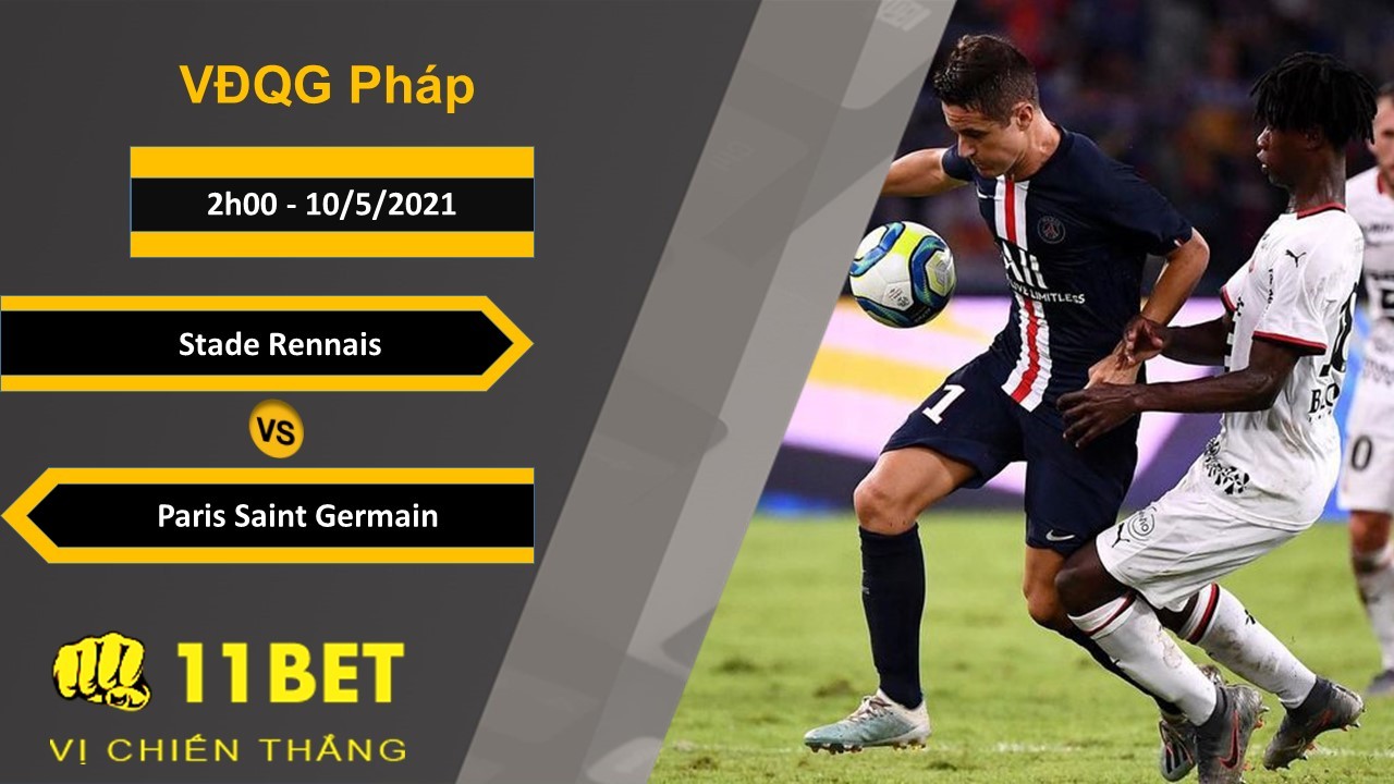 11BET Soi kèo Stade Rennais vs Paris Saint Germain, 2h00, 10/5/2021