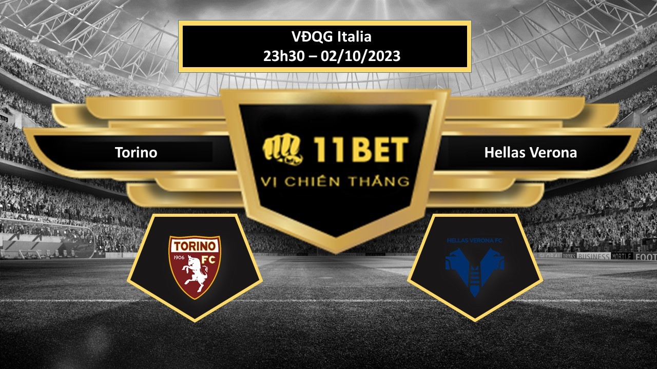 11BET Tip bóng đá  Torino vs Hellas Verona, hôm nay 02/10/2023