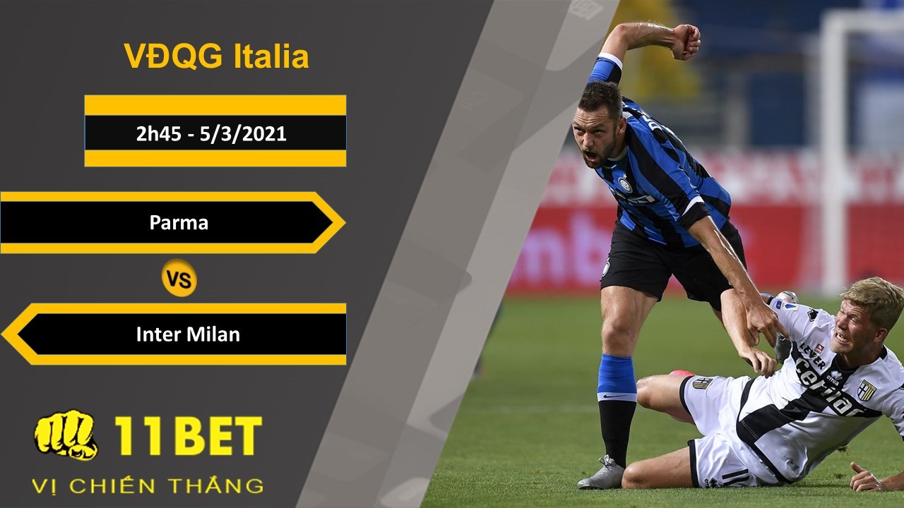 11BET Soi kèo Parma vs Inter Milan, 2h45, 5/3/2021