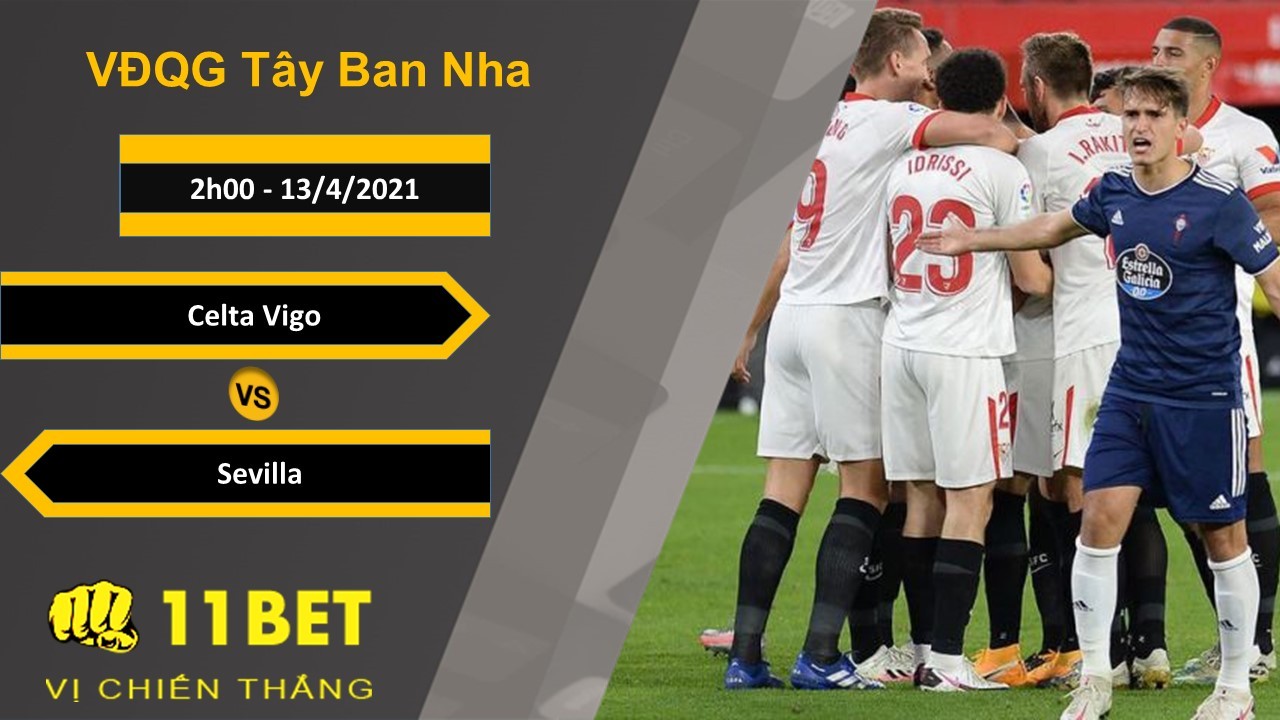11BET Soi kèo Celta Vigo vs Sevilla, 2h00, 13/4/2021