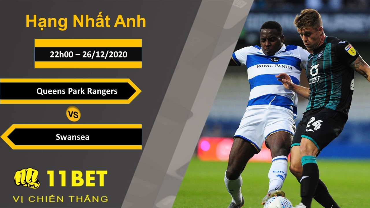 11BET Soi kèo Queens Park Rangers vs Swansea, 22h00, 26/12/2020