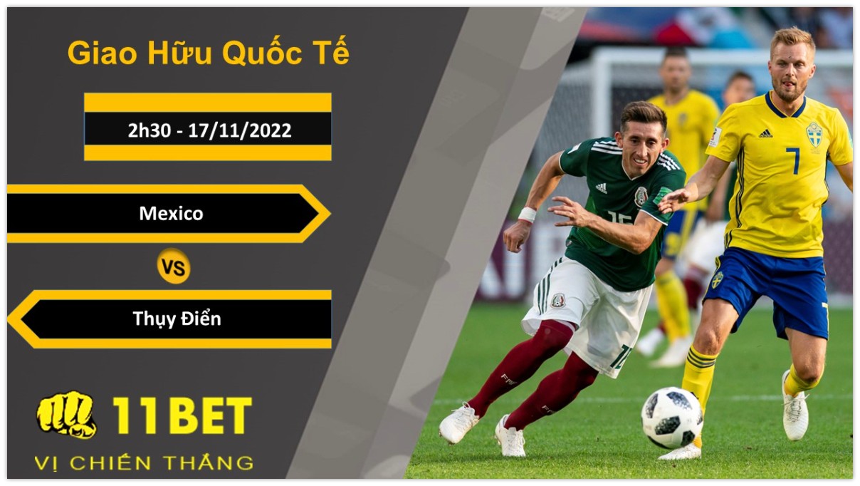 11BET Soi kèo Mexico vs Thụy Điển, 2h30, 17/11/2022