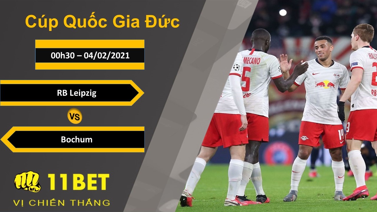 11BET Soi kèo RB Leipzig vs Bochum, 00h30, 04/02/2021