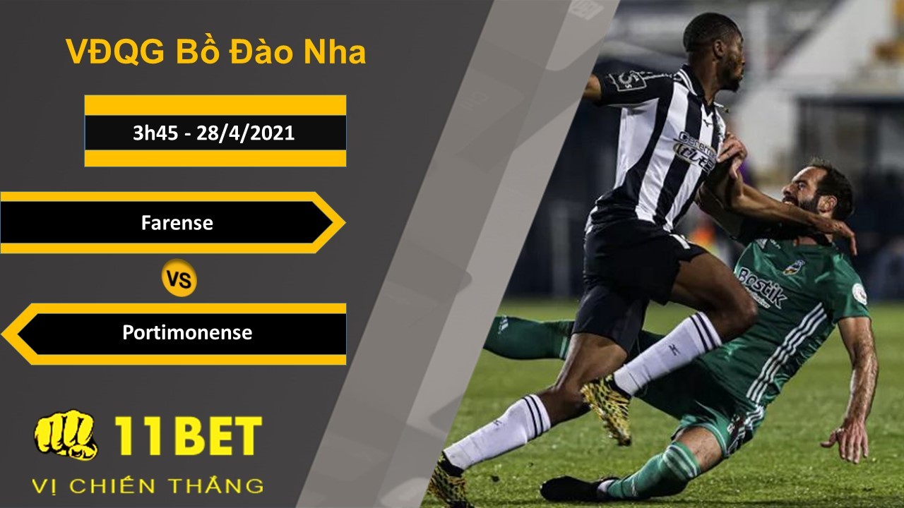 11BET Soi kèo Farense vs Portimonense, 3h45, 28/4/2021