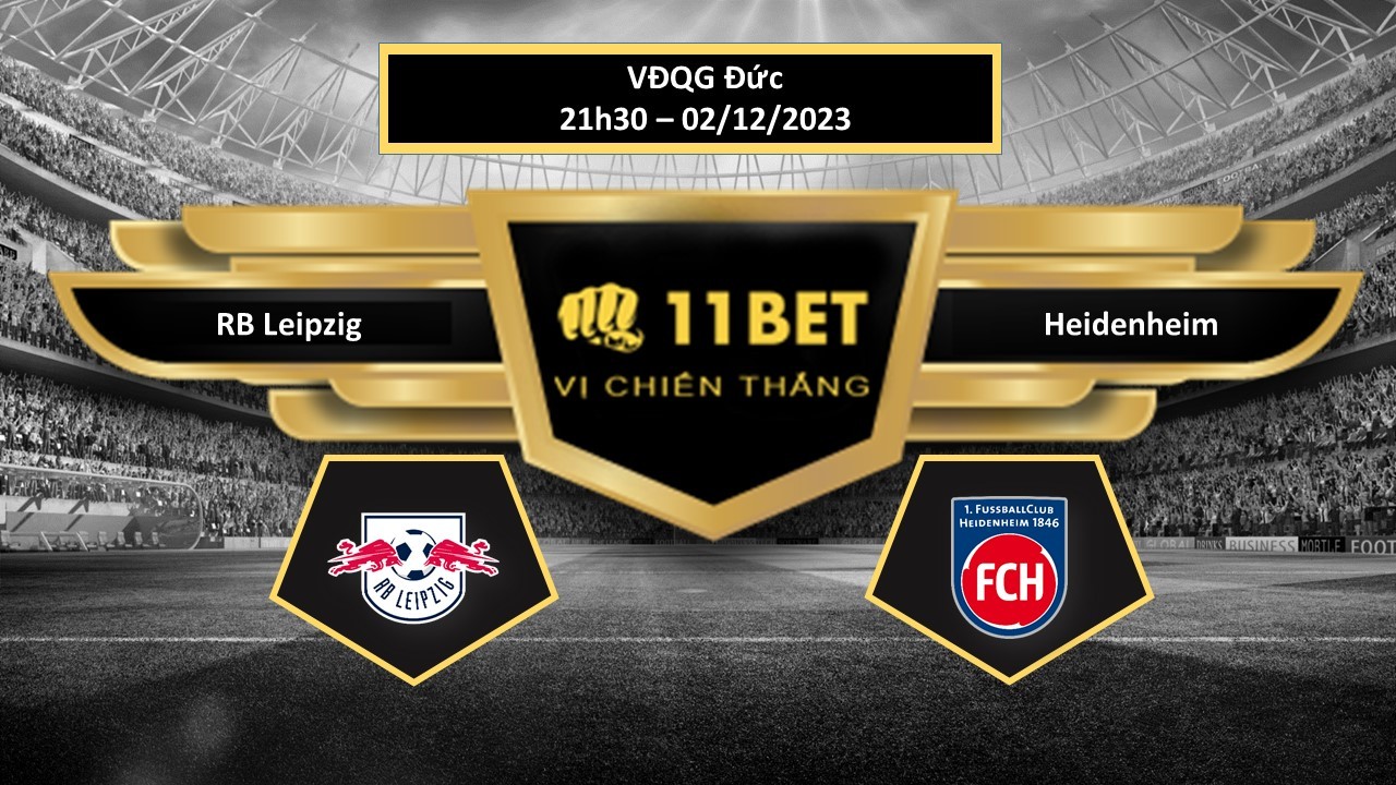 11BET Tip bóng đá  RB Leipzig vs Heidenheim, hôm nay 02/12/2023