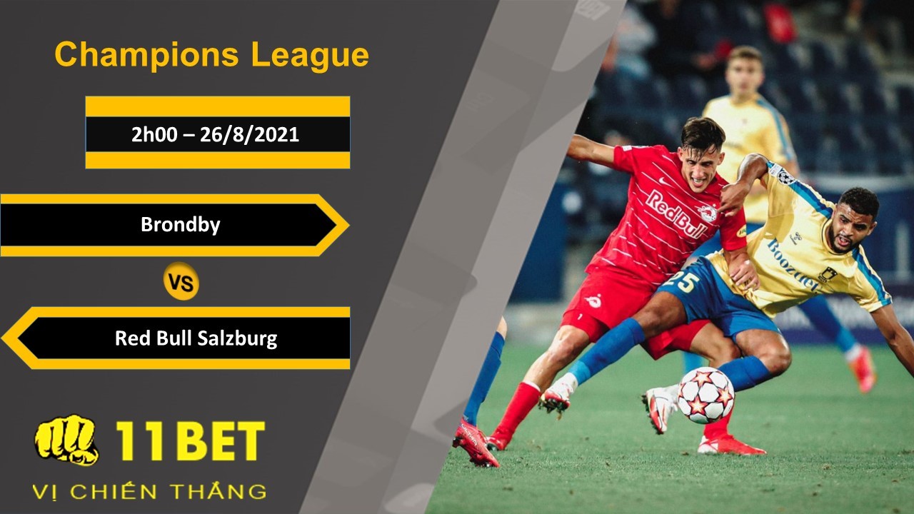 11BET Soi kèo Brondby vs Red Bull Salzburg, 2h00, 26/8/2021