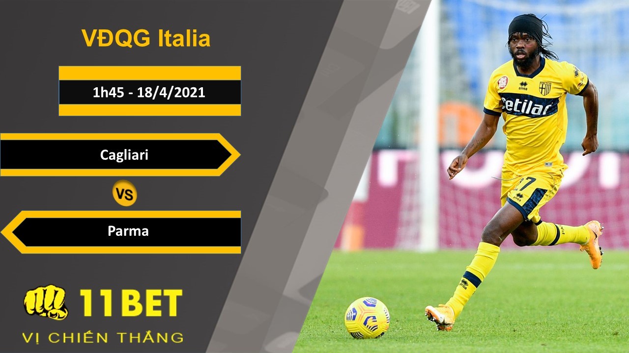11BET Soi kèo Cagliari vs Parma, 1h45, 18/4/2021