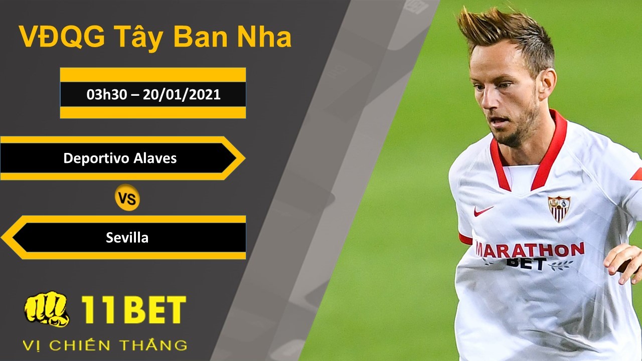 11BET Soi kèo Deportivo Alaves vs Sevilla, 03h30, 20/01/2021