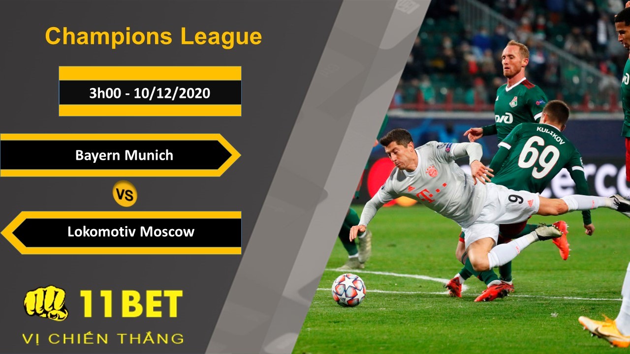 11BET Soi kèo Bayern Munich vs Lokomotiv Moscow, 3h00, 10/12/2020