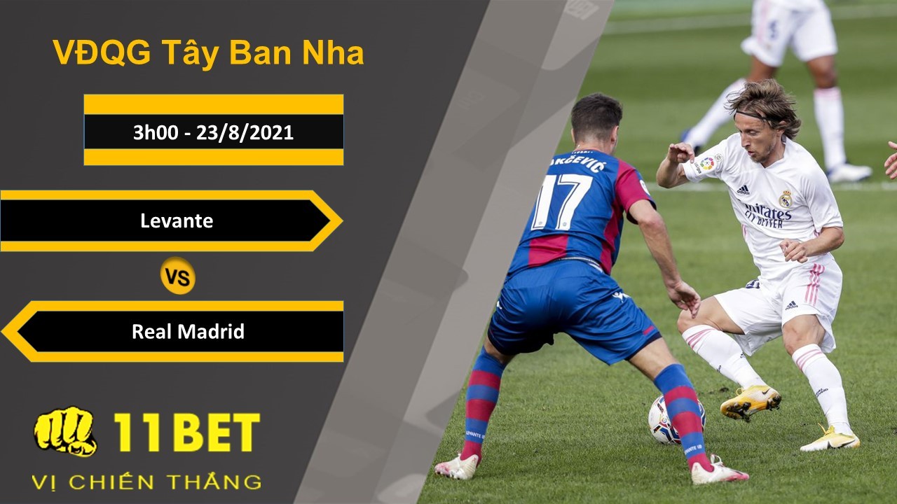 11BET Soi kèo Levante vs Real Madrid, 3h00, 23/8/2021