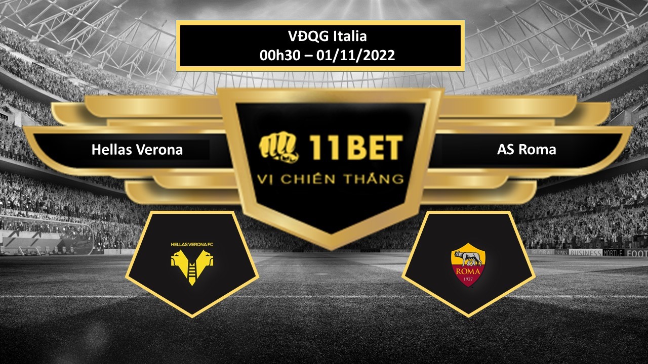 11BET Tip bóng đá Hellas Verona vs AS Roma, hôm nay 01/11/2022