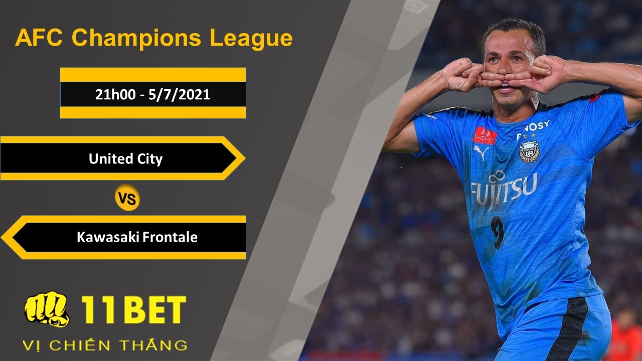 11BET Soi kèo United City vs Kawasaki Frontale, 21h00, 5/7/2021