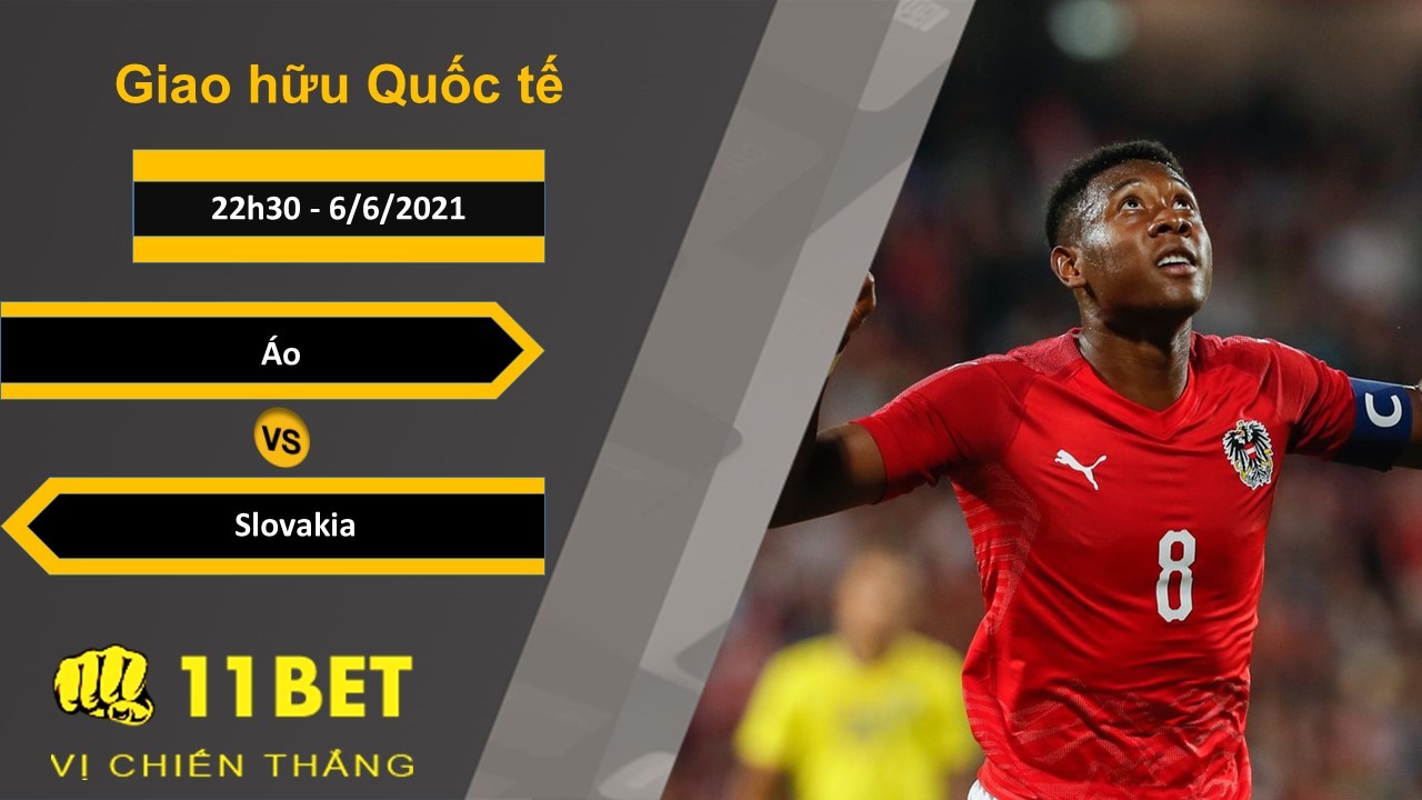 11BET Soi kèo Áo vs Slovakia, 22h30, 6/6/2021