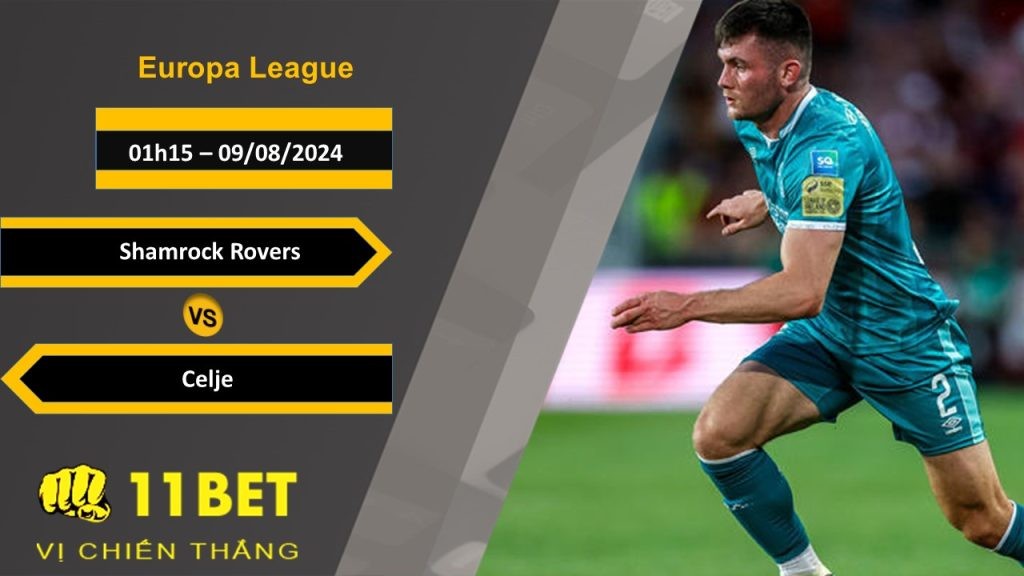11BET Soi kèo  Shamrock Rovers vs Celje, 01h15, 09/08/2024
