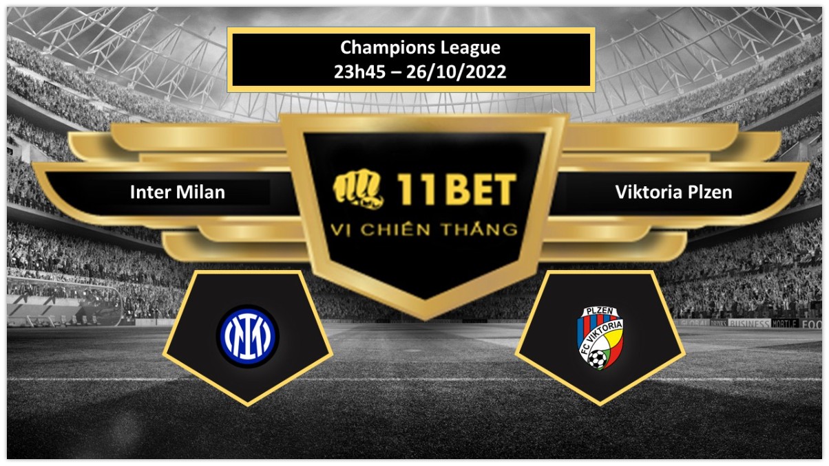 11BET Tip bóng đá    Inter Milan vs Viktoria Plzen, hôm nay 26/10/2022