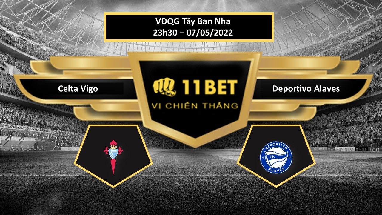 11BET Tip bóng đá Celta Vigo vs Deportivo Alaves , hôm nay 07/05/2022