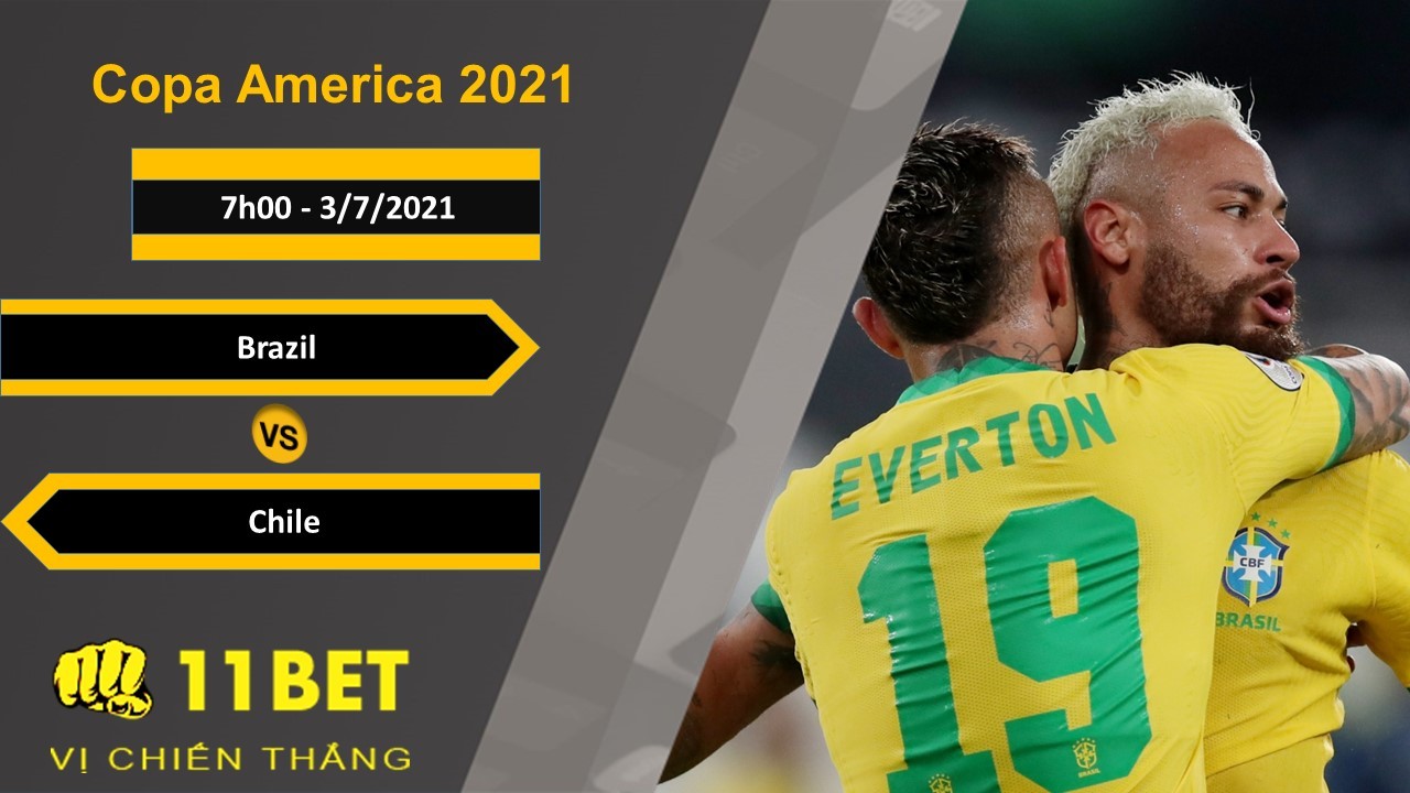 11BET Soi kèo Brazil vs Chile, 7h00, 3/7/2021