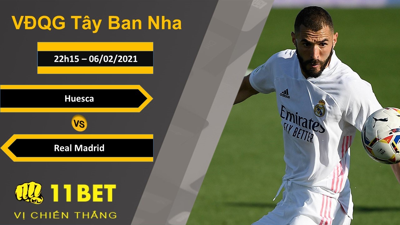 11BET Soi kèo Huesca vs Real Madrid, 22h15, 06/02/2021
