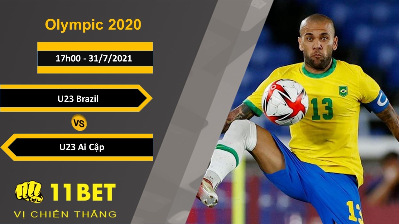 11BET Soi kèo U23 Brazil vs U23 Ai Cập, 17h00, 31/7/2021
