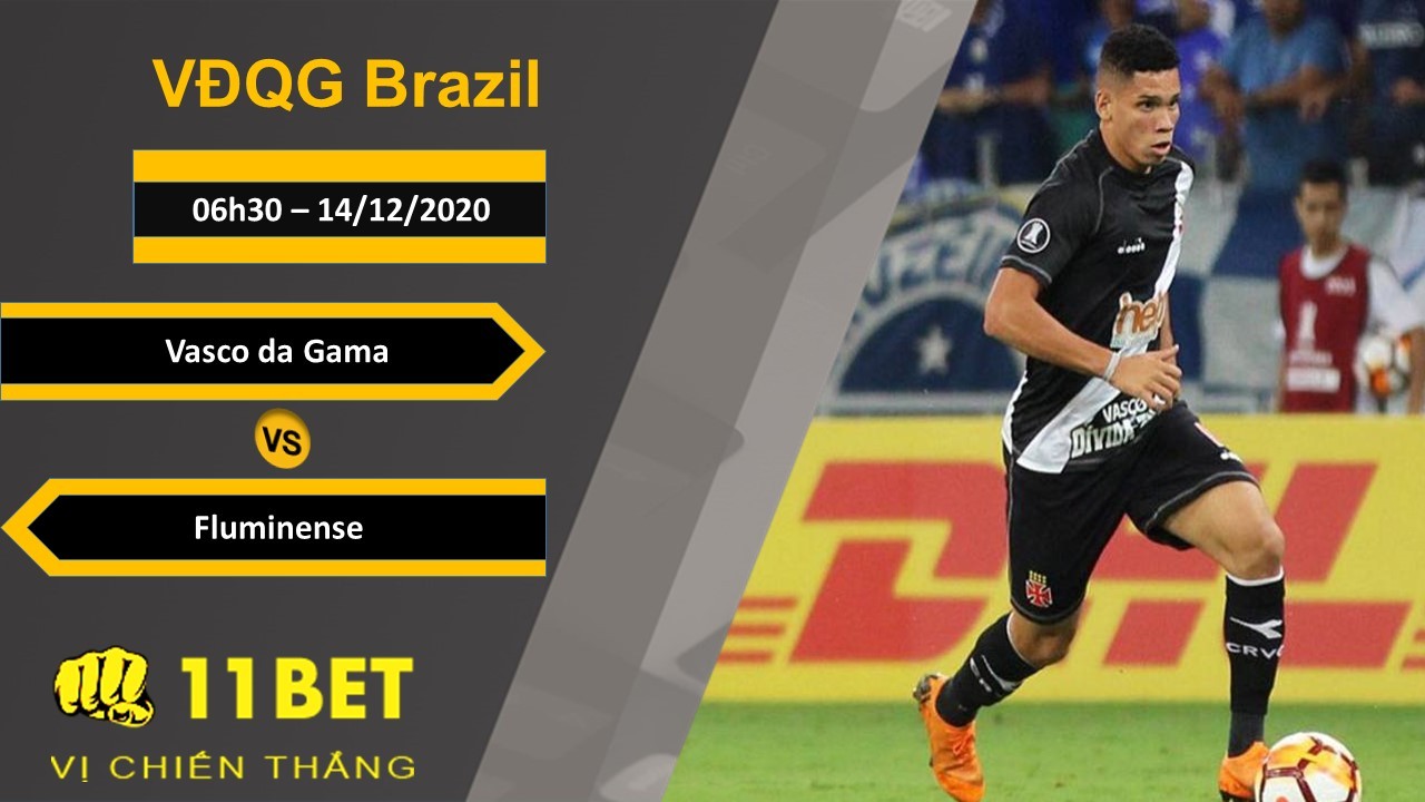 11BET Soi kèo Vasco da Gama vs Fluminense, 06h30, 14/12/2020