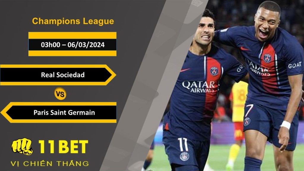 11BET Soi kèo  Real Sociedad vs Paris Saint Germain, 03h00, 06/03/2024