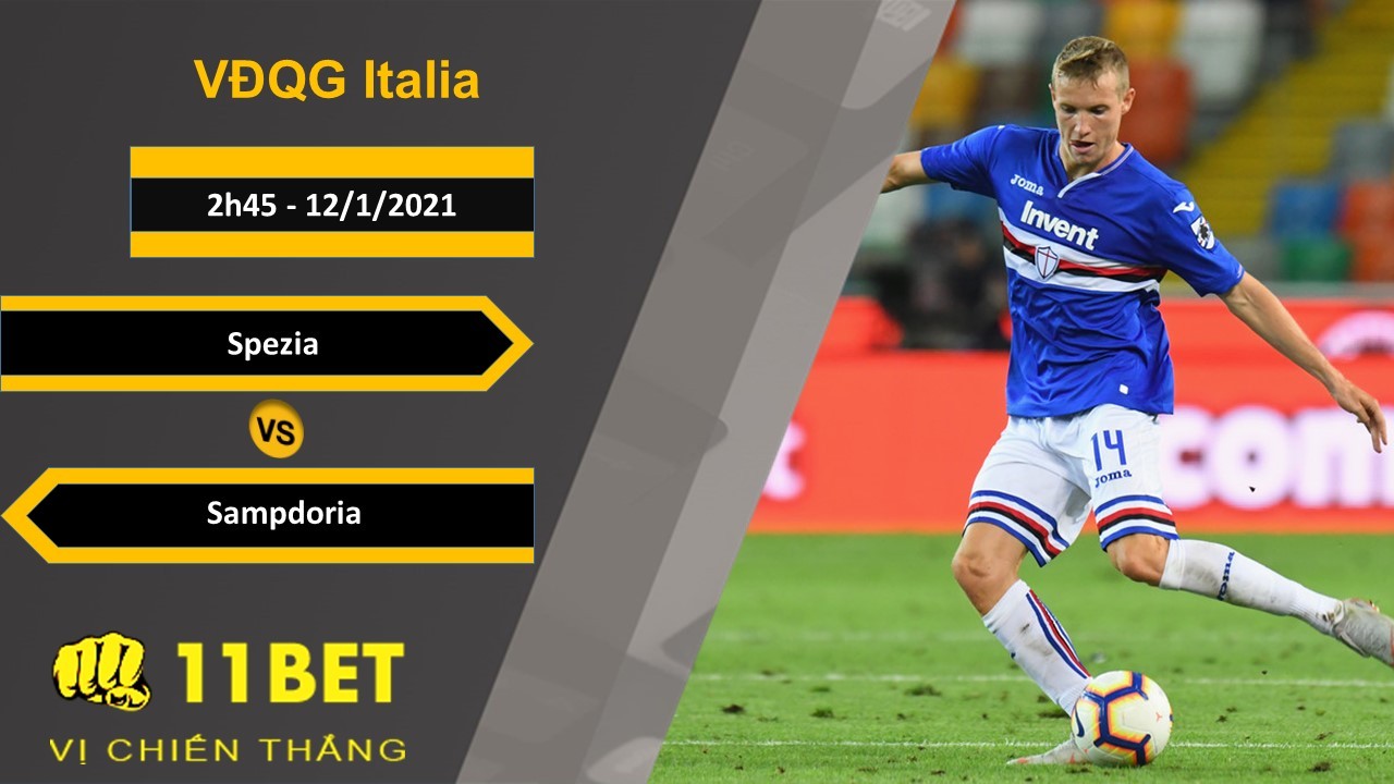 11BET Soi kèo Spezia vs Sampdoria, 2h45, 12/1/2021