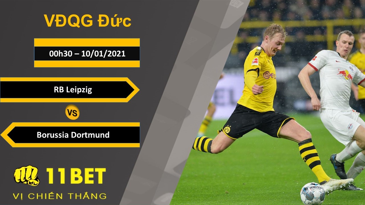 11BET Soi kèo RB Leipzig vs Borussia Dortmund, 00h30, 10/01/2021