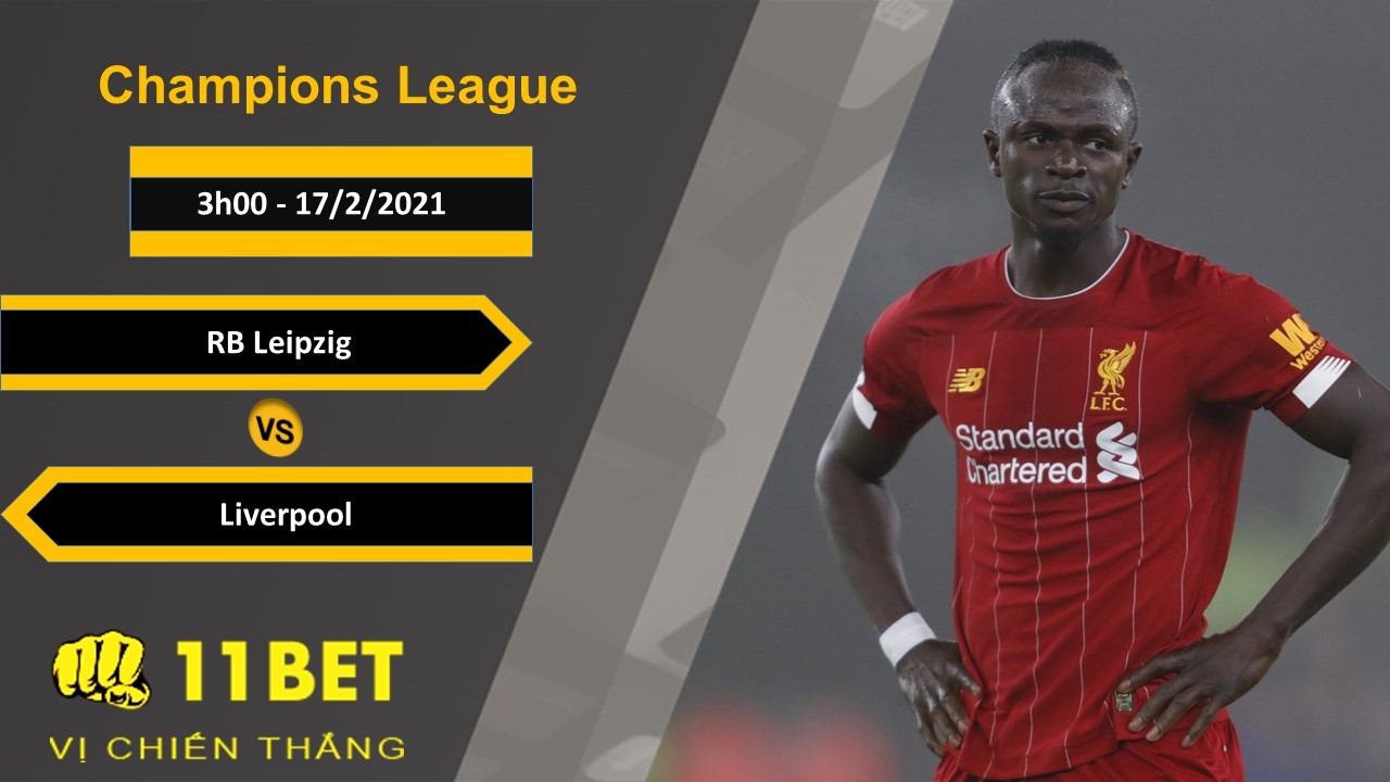 11BET Soi kèo RB Leipzig vs Liverpool, 3h00, 17/2/2021