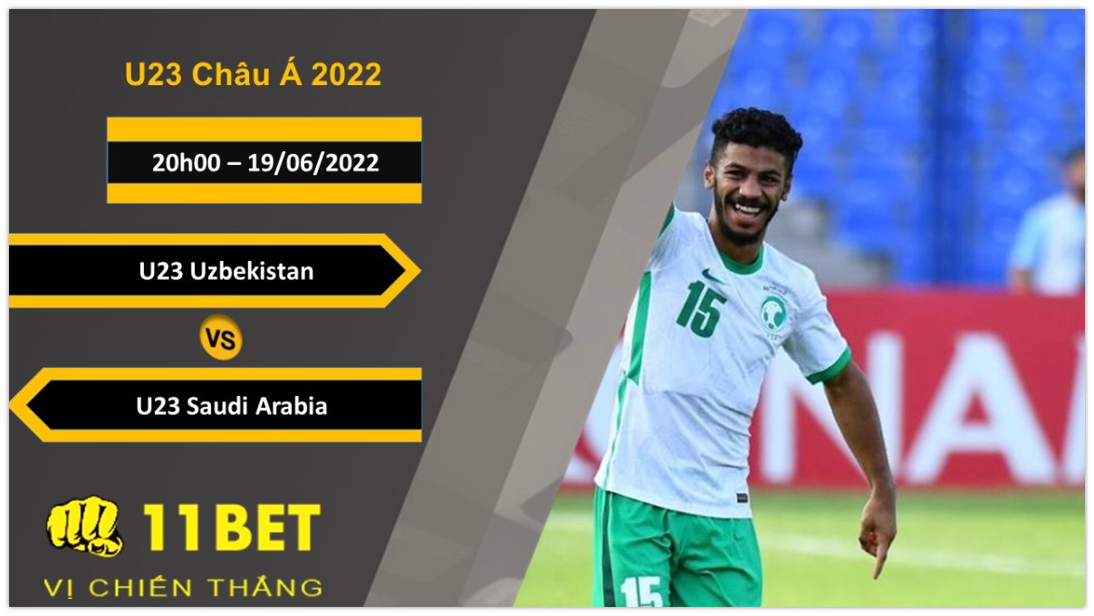 11BET Soi kèo U23 Uzbekistan vs U23 Saudi Arabia , 20h00, 19/06/2022