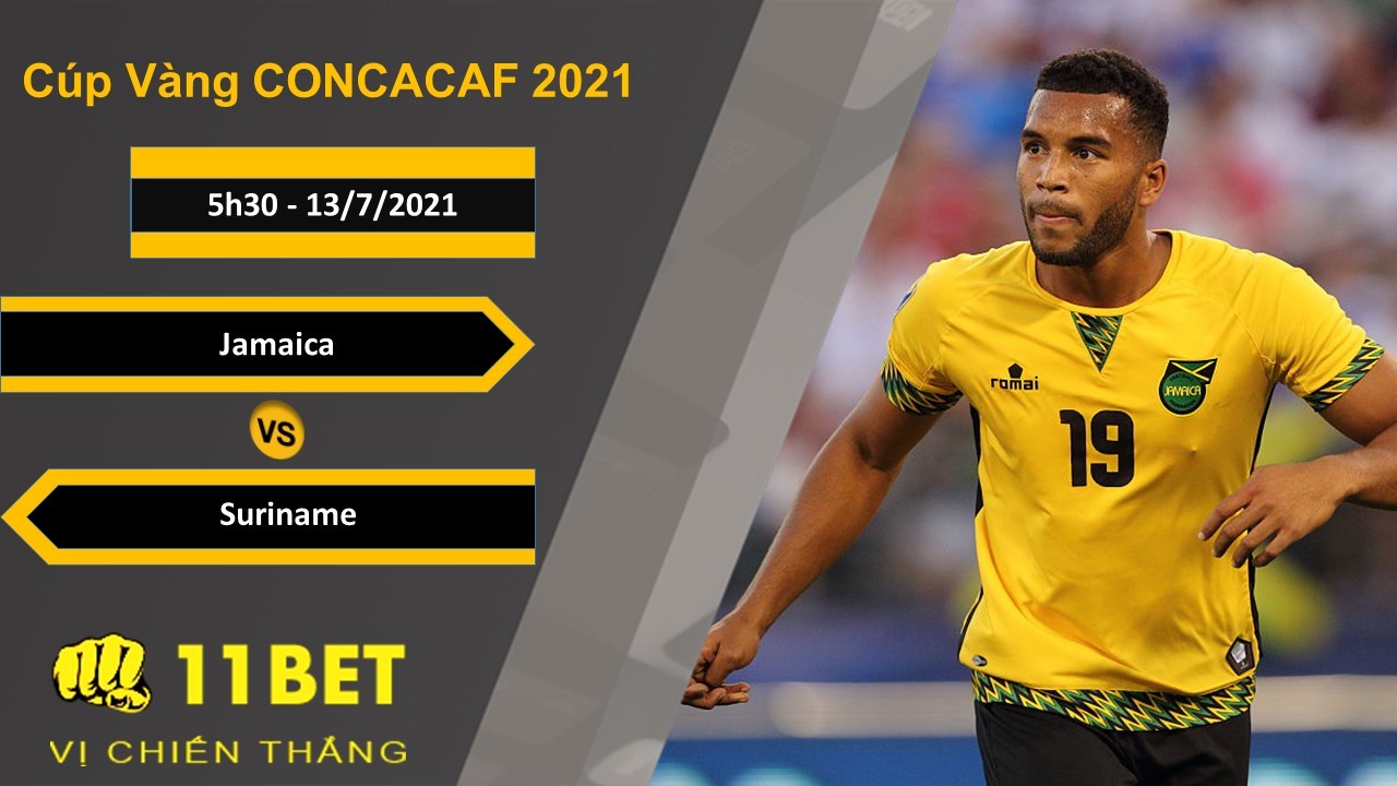 11BET Soi kèo Jamaica vs Suriname, 5h30, 13/7/2021