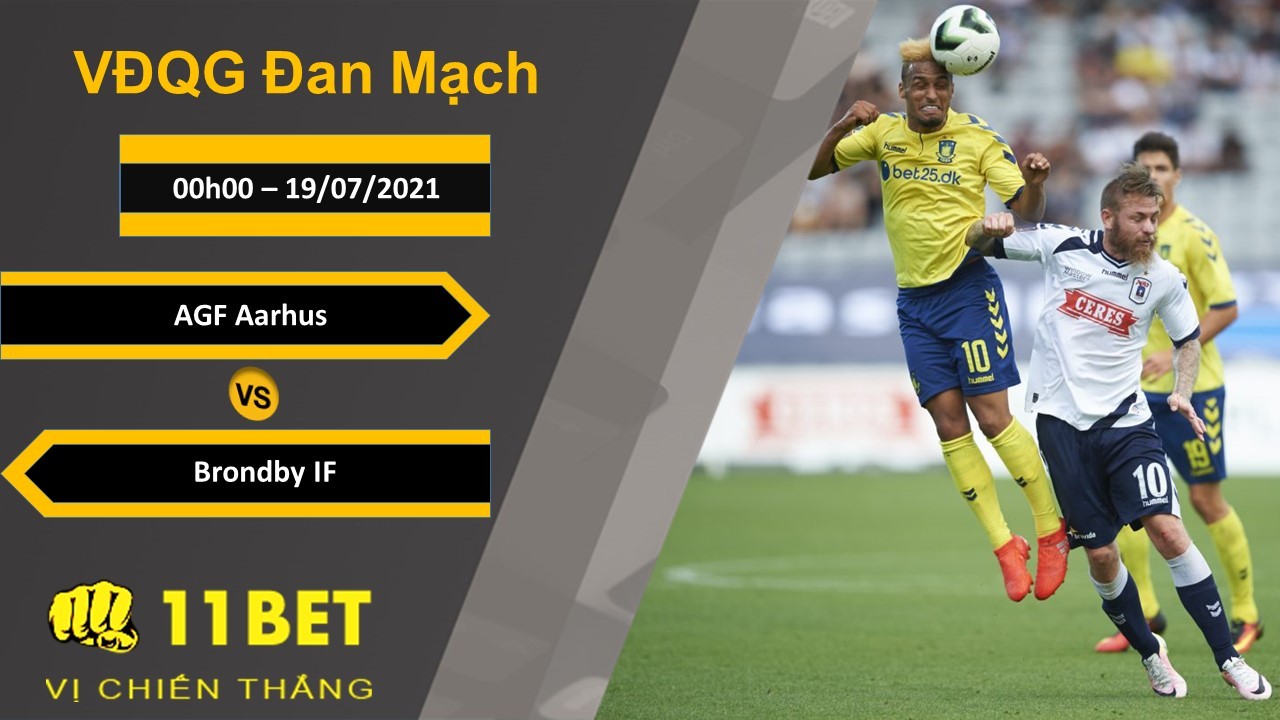 11BET Soi kèo AGF Aarhus vs Brondby IF, 0h00, 19/07/2021