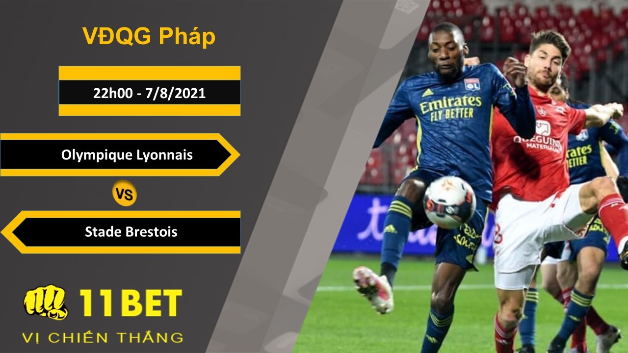 11BET Soi kèo Olympique Lyonnais vs Stade Brestois, 22h00, 7/8/2021