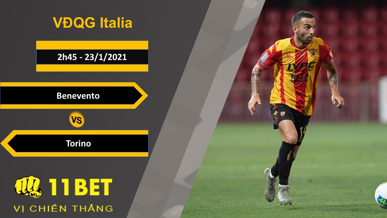 11BET Soi kèo Benevento vs Torino, 2h45, 23/1/2021