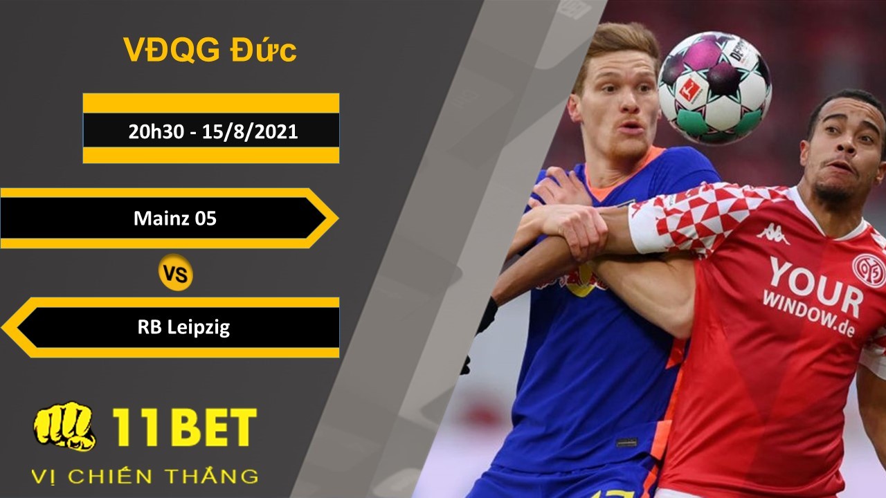 11BET Soi kèo Mainz 05 vs RB Leipzig, 20h30, 15/8/2021