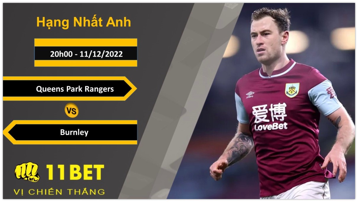 11BET Soi kèo Queens Park Rangers vs Burnley, 20h00, 11/12/2022
