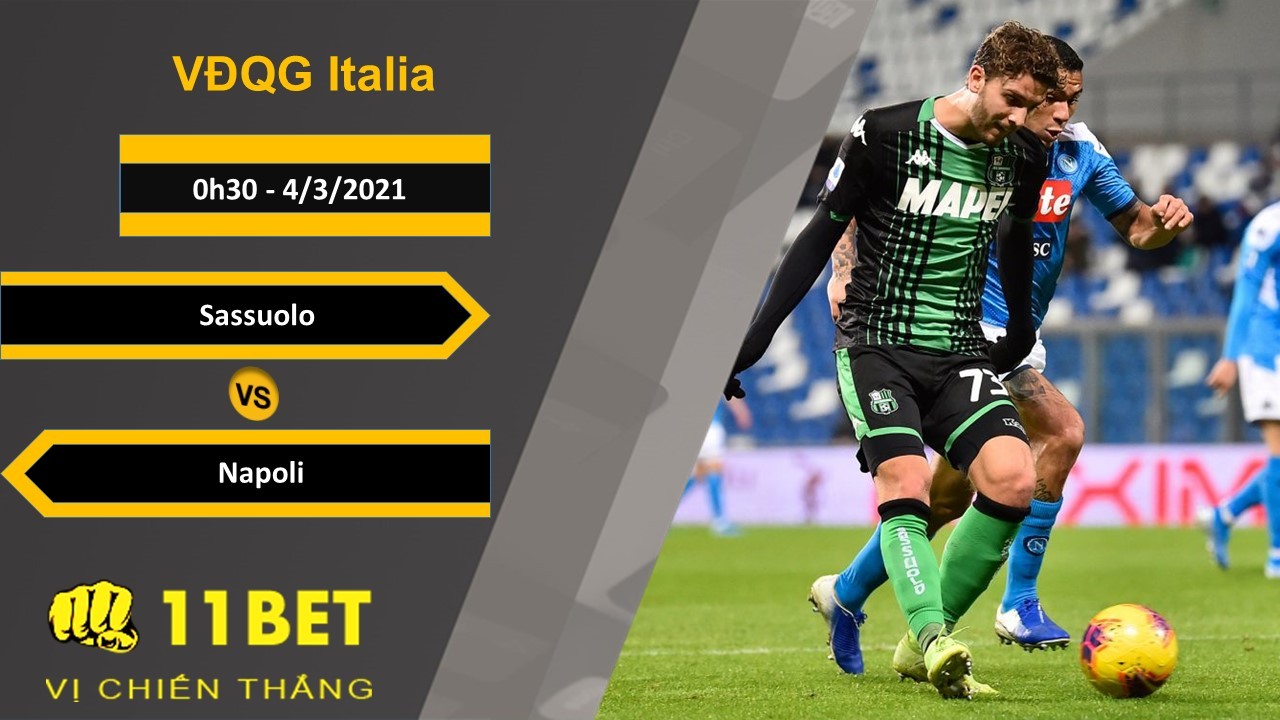 11BET Soi kèo Sassuolo vs Napoli, 0h30, 4/3/2021