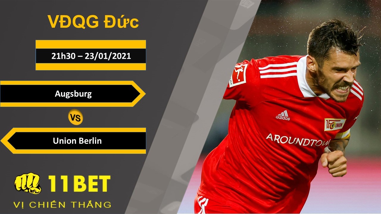 11BET Soi kèo Augsburg vs Union Berlin, 21h30, 23/01/2021