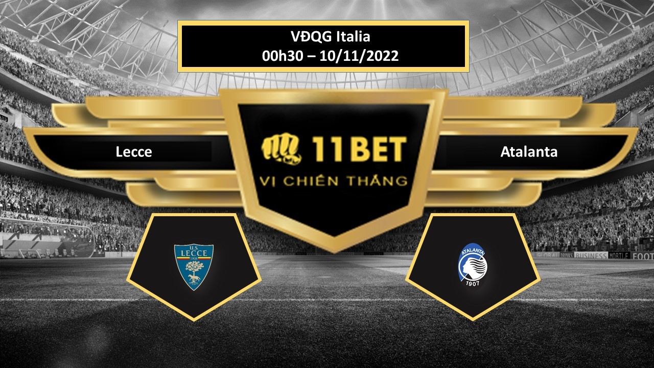 11BET Tip bóng đá    Lecce vs Atalanta, hôm nay 10/11/2022