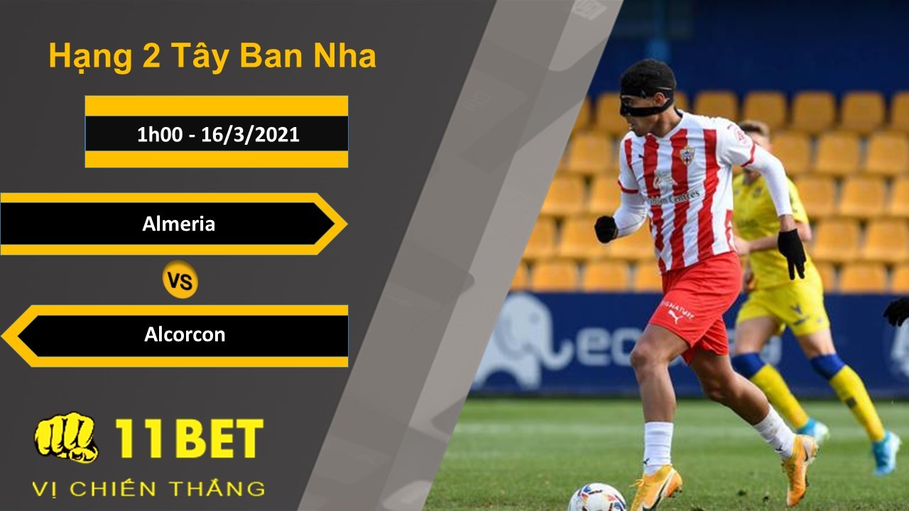 11BET Soi kèo Almeria vs Alcorcon, 1h00, 16/3/2021