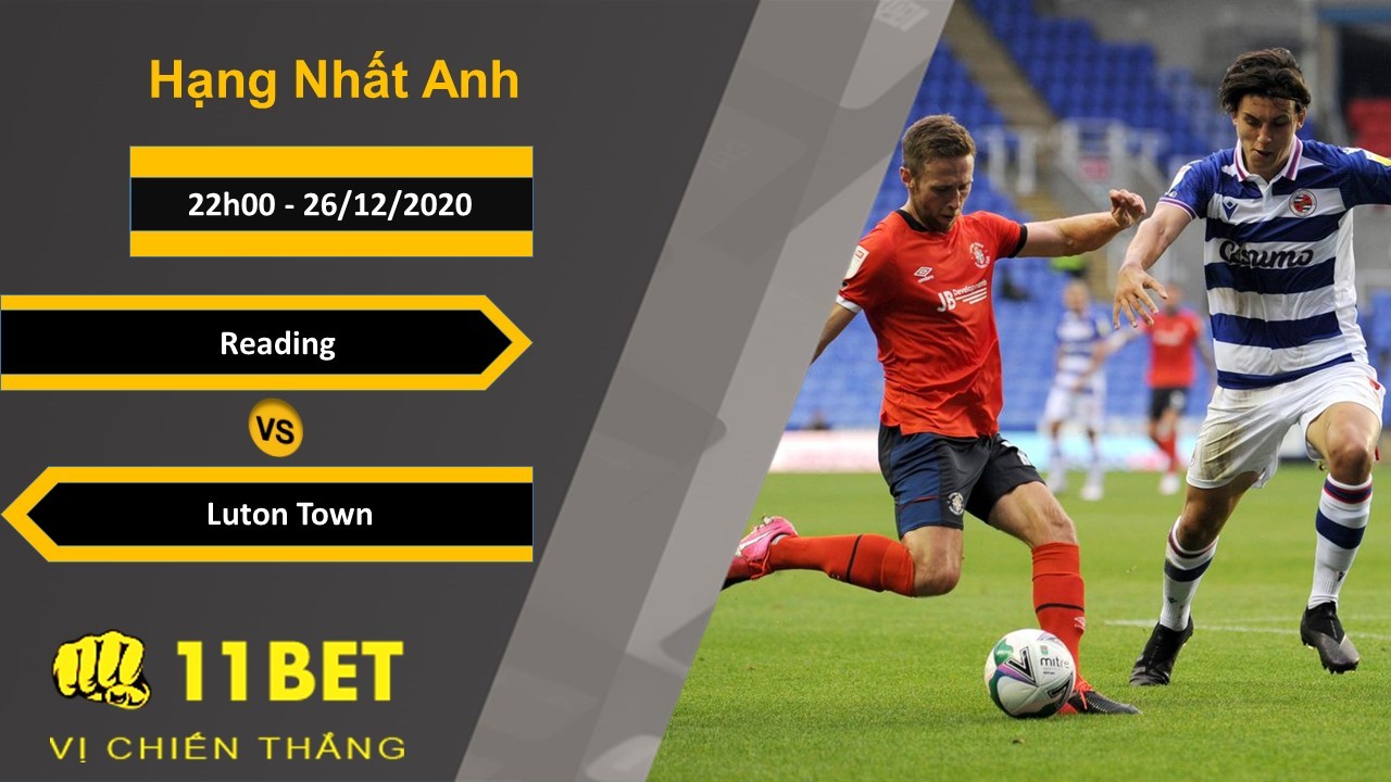 11BET Soi kèo Reading vs Luton Town, 22h00, 26/12/2020