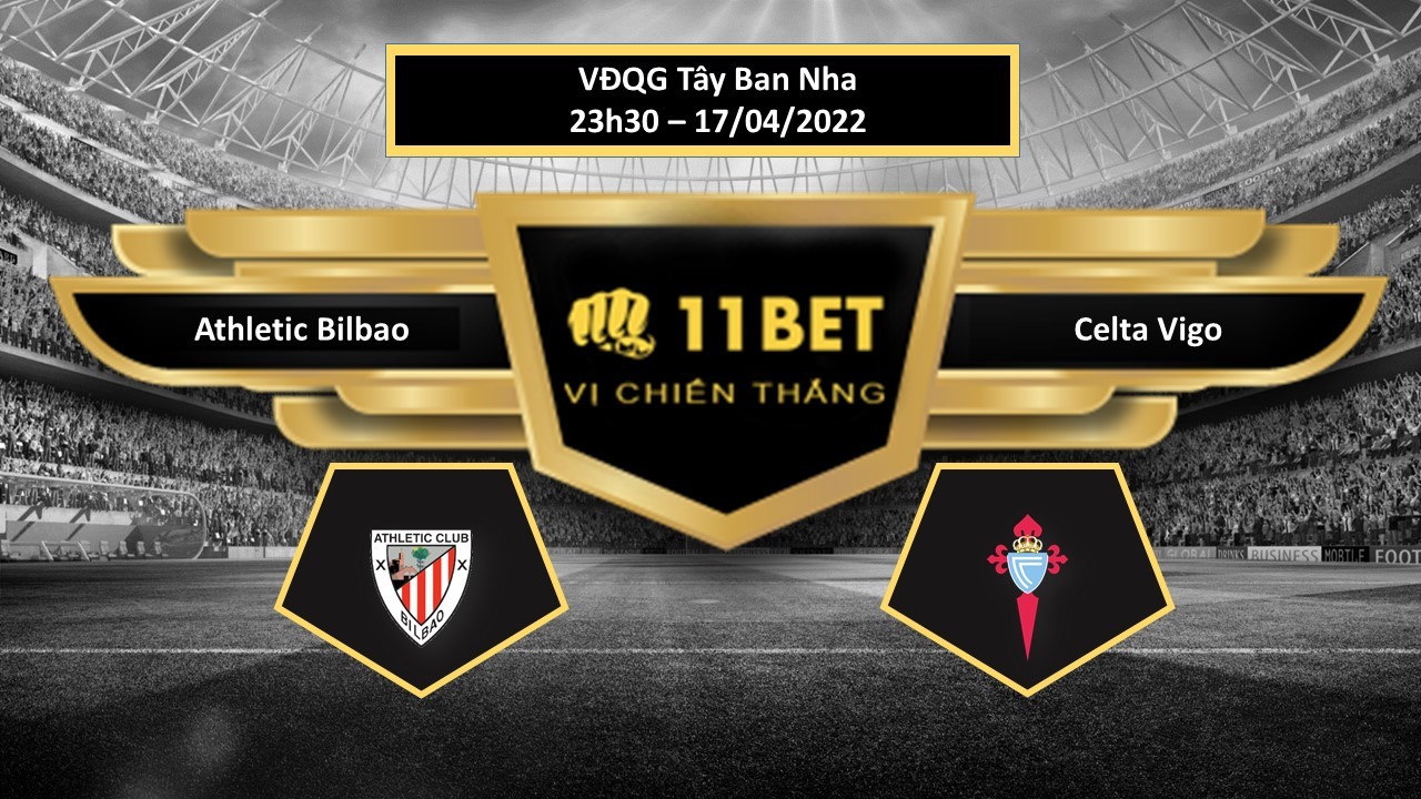 11BET Tip bóng đá     Athletic Bilbao vs Celta Vigo , hôm nay 17/04/2022