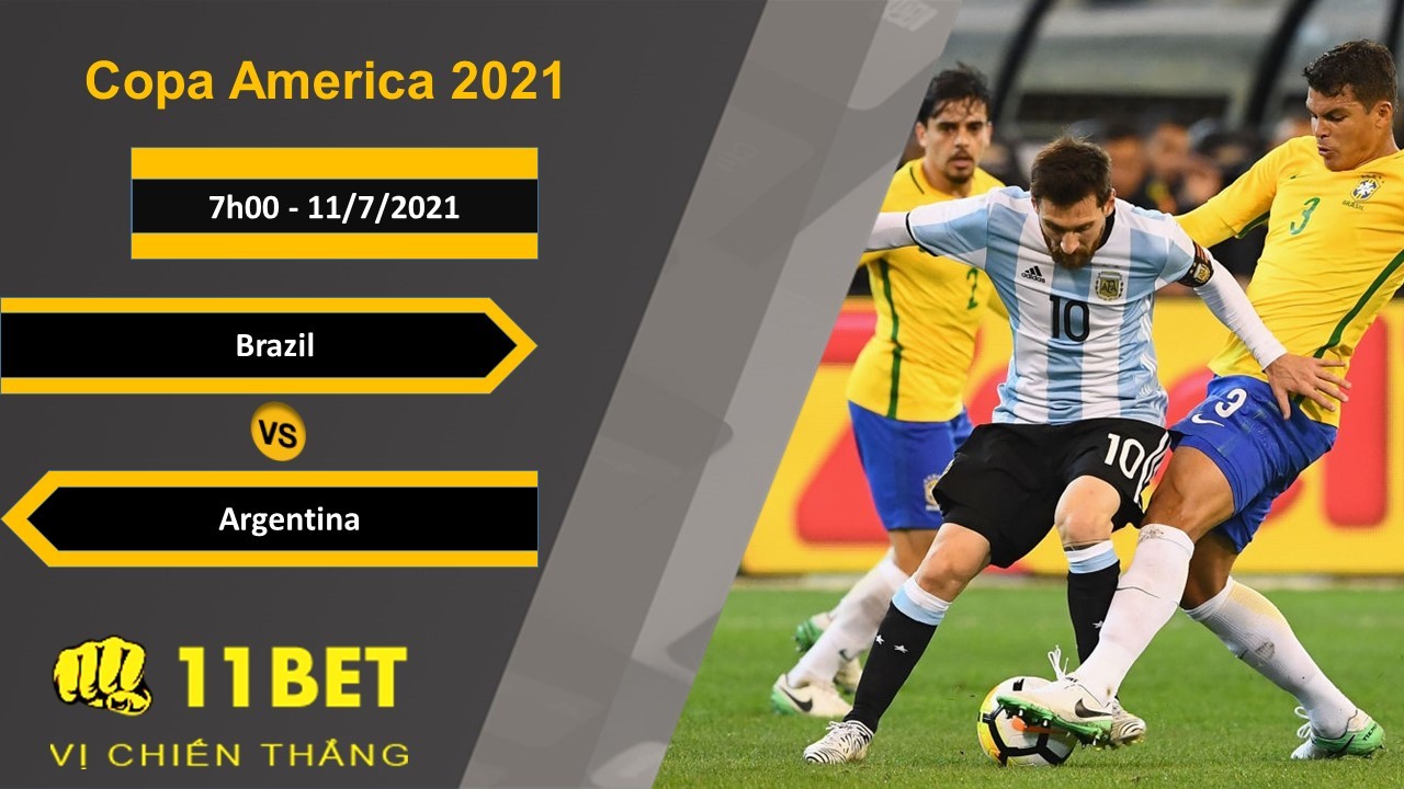 11BET Soi kèo Brazil vs Argentina, 7h00, 11/7/2021