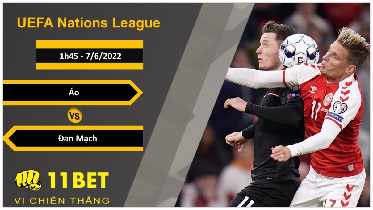 11BET Soi kèo Áo vs Đan Mạch, 1h45, 7/6/2022
