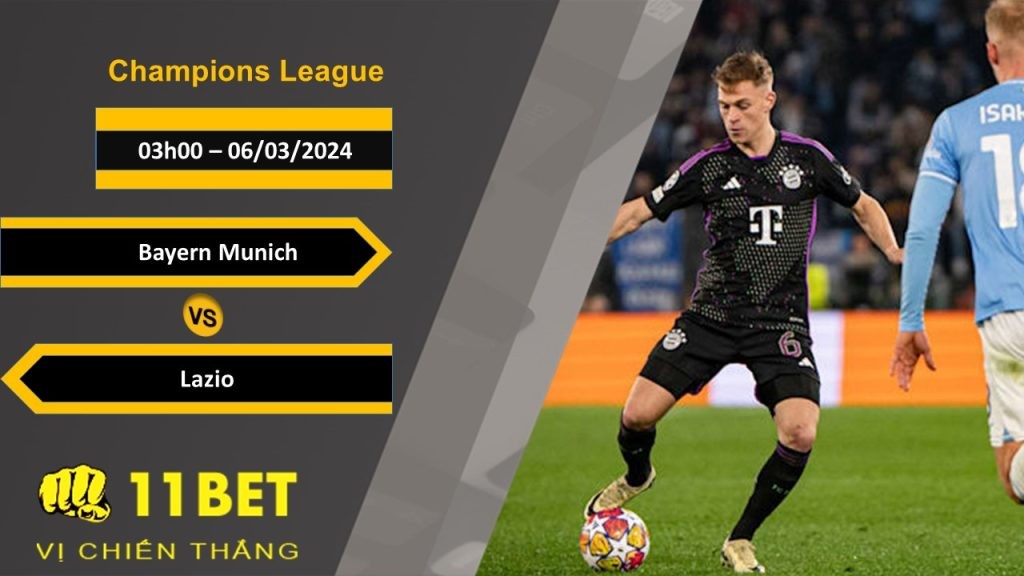 11BET Soi kèo  Bayern Munich vs Lazio, 03h00, 06/03/2024