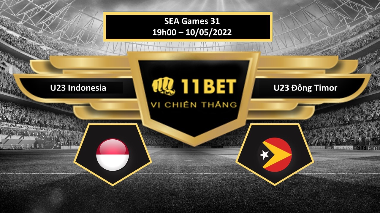 11BET Tip bóng đá U23 Indonesia vs U23 Đông Timor , hôm nay 10/05/2022