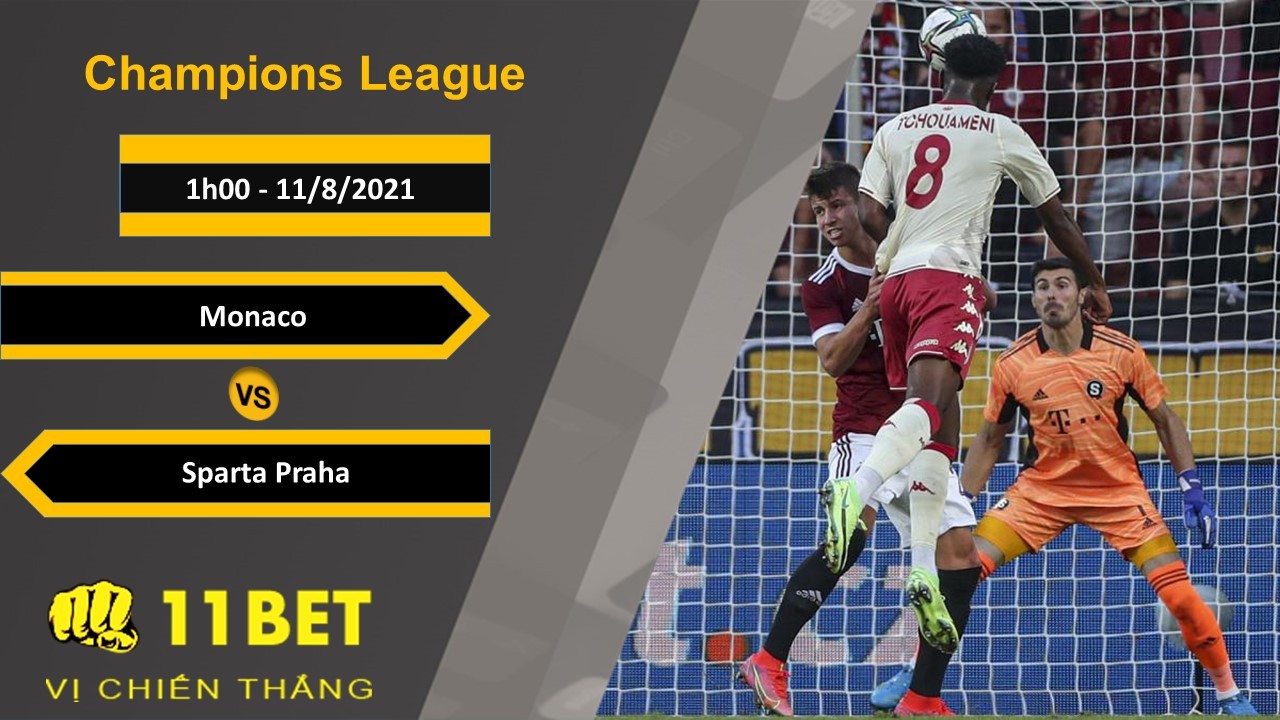 11BET Soi kèo Monaco vs Sparta Praha, 1h00, 11/8/2021