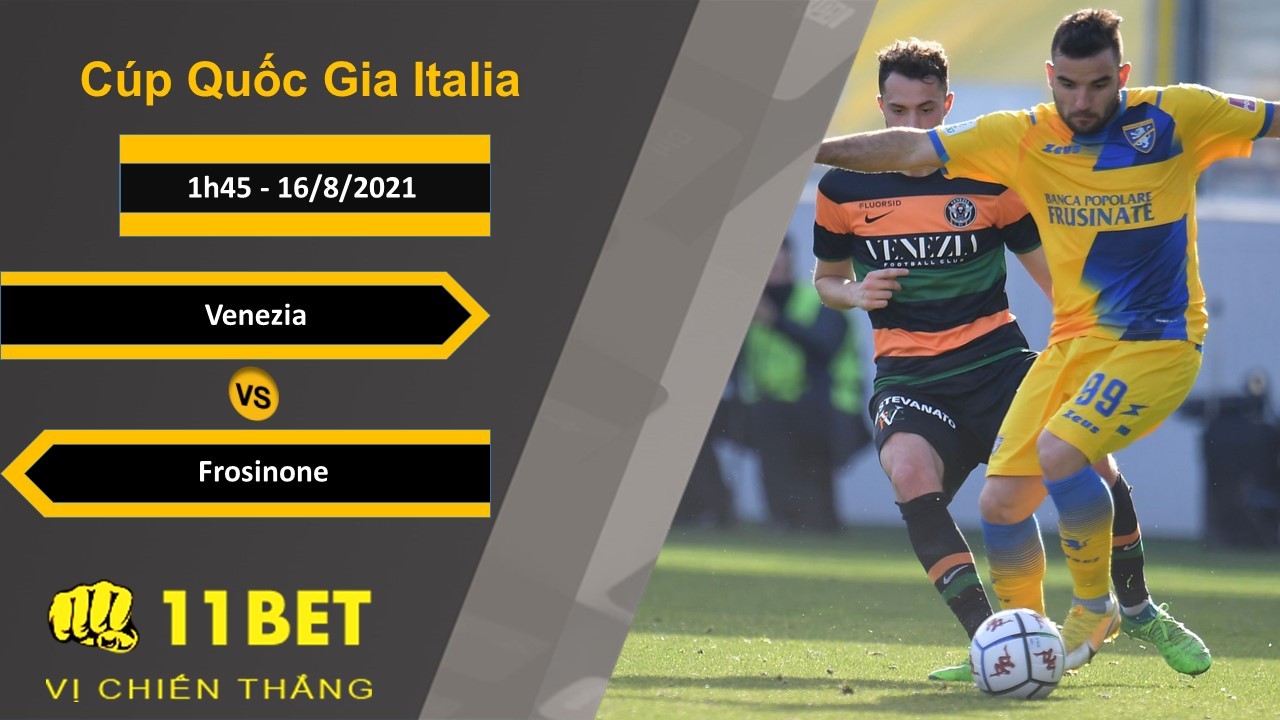11BET Soi kèo Venezia vs Frosinone, 1h45, 16/8/202