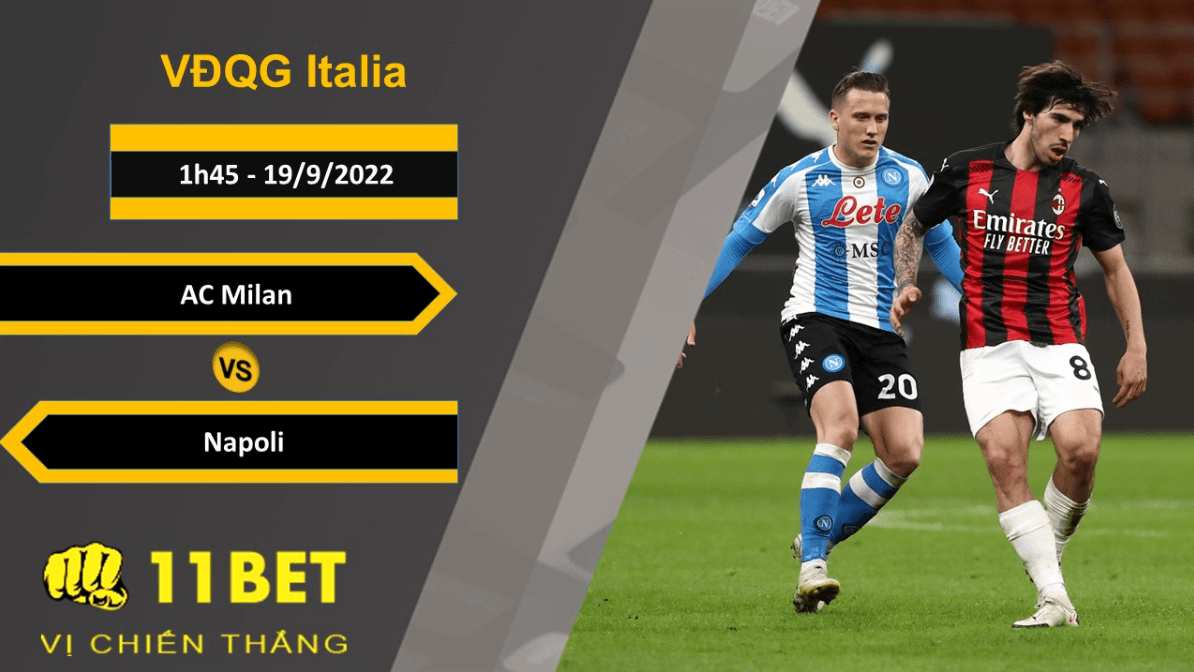 11BET Soi kèo AC Milan vs Napoli, 1h45, 19/9/2022