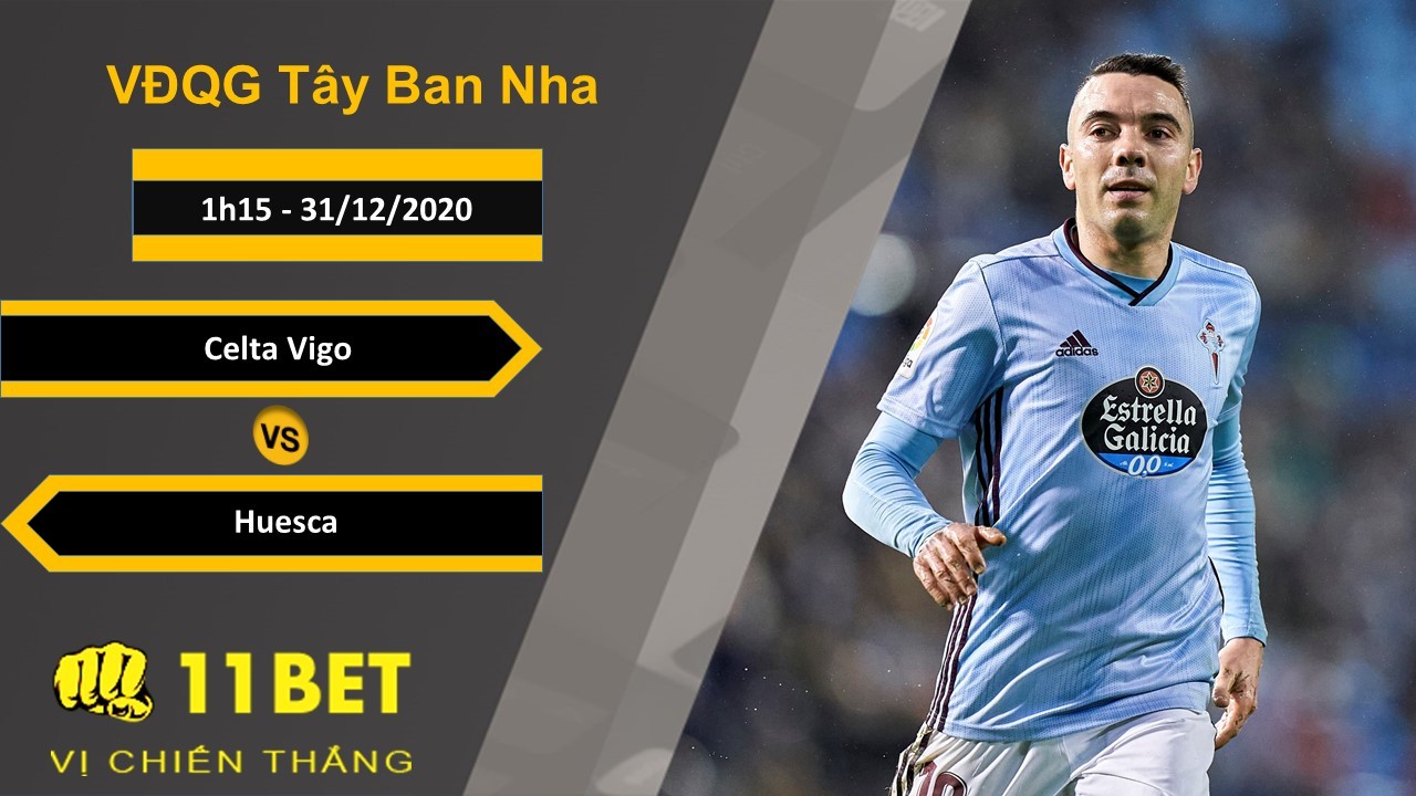 11BET Soi kèo Celta Vigo vs Huesca, 1h15, 31/12/2020